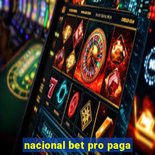 nacional bet pro paga